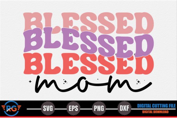 Blessed Mom – Mother s Day SVG Review