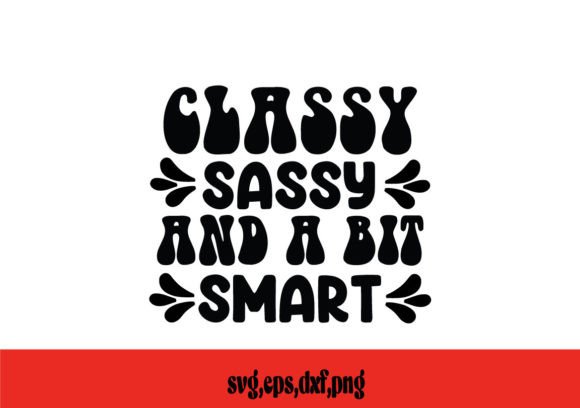 Classy Sassy and a Bit Smart SVG Review
