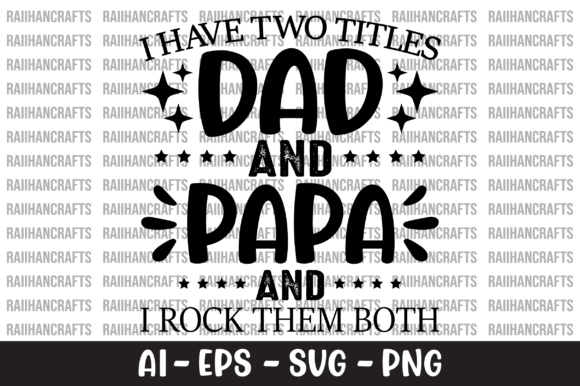 I Have Two Titles Dad and Papa SVG Review