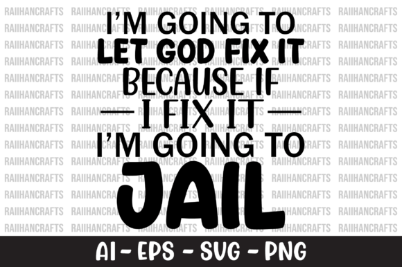 I m Going to Let God Fix It SVG Review