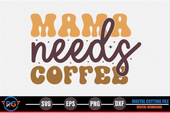 Mama Needs Coffee – Retro Coffee SVG Review