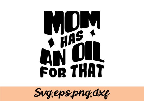 Mom Has an Oil for That SVG Review